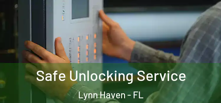 Safe Unlocking Service Lynn Haven - FL